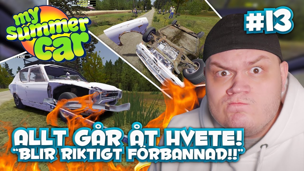 ALLT GÅR ÅT H*VETE! *BLIR RIKTIGT FÖRBANNAD!* - MY SUMMER CAR - #13