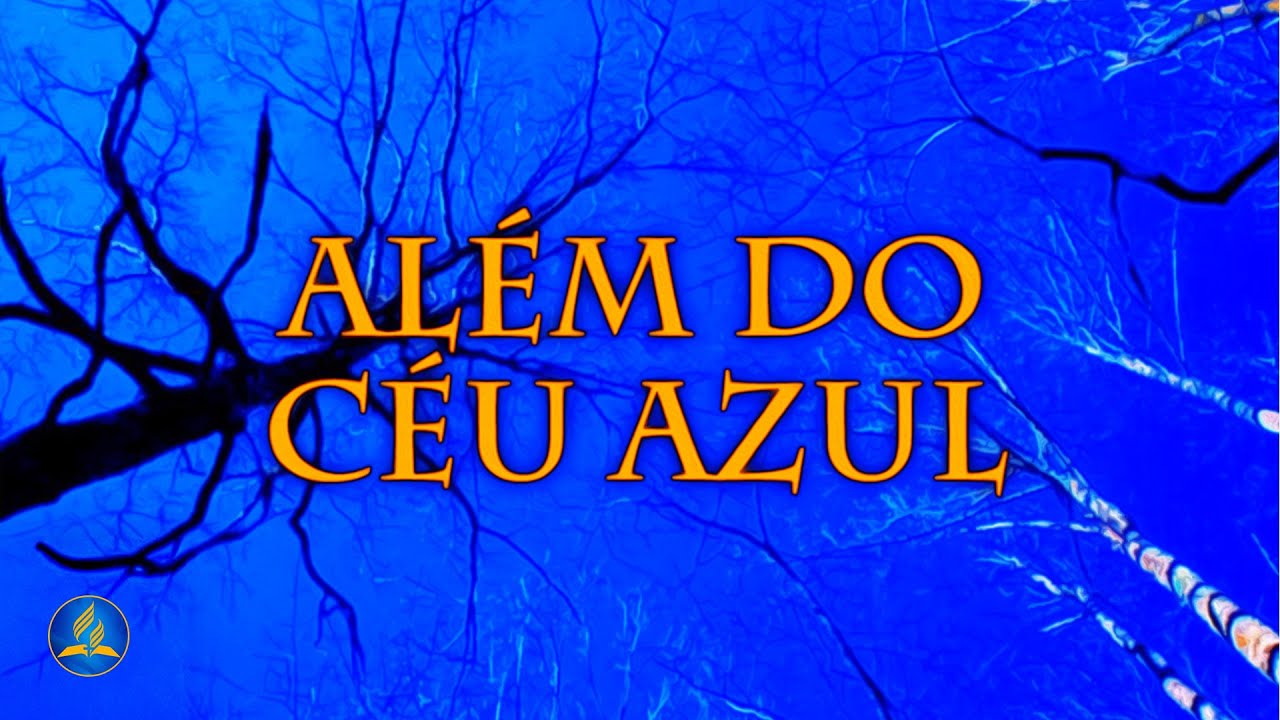 Hinário Adventista 491 - ALÉM DO CÉU AZUL