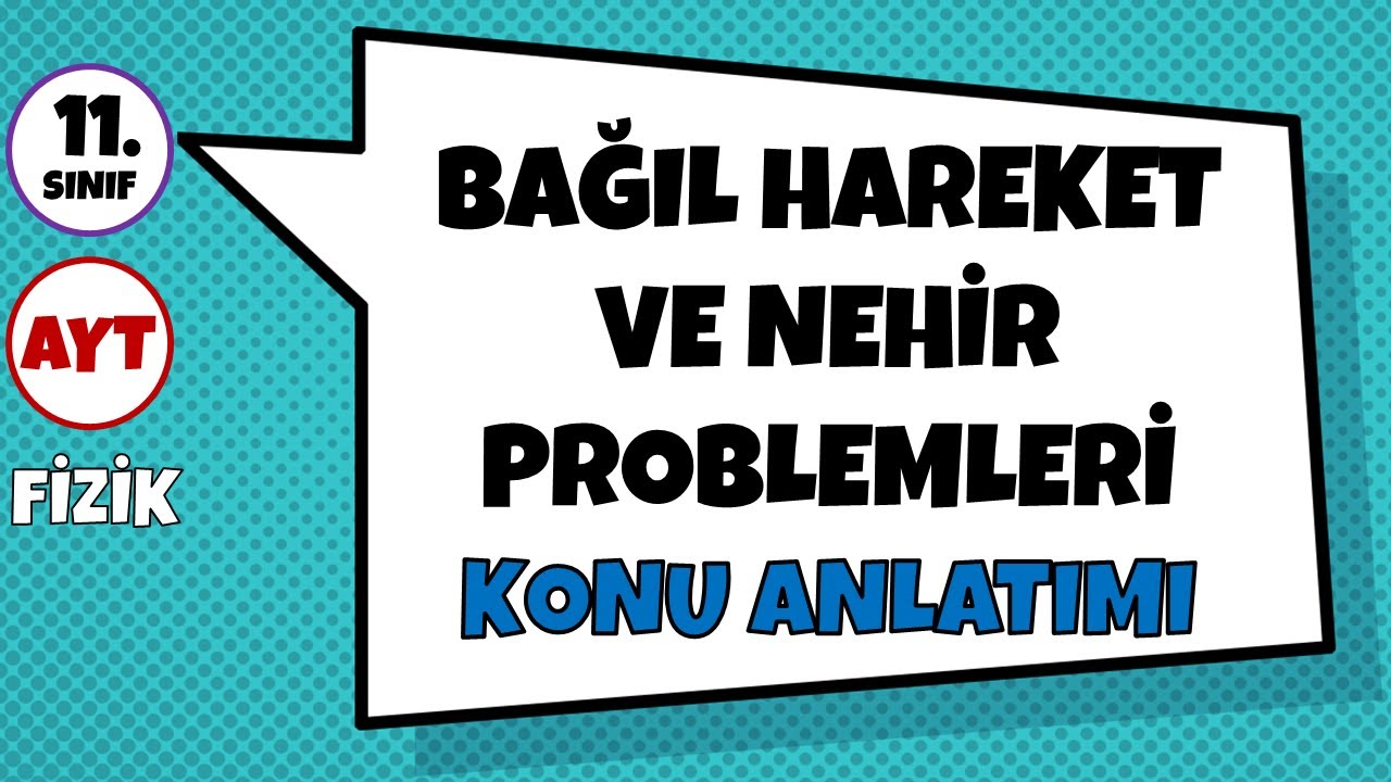 ✅BOL ŞIKLI, BOL ÖRNEKLİ, GARANTİLİ KONU ANLATIMI🚌🏊‍♂️ | Bağıl Hareket ve Nehir Problemleri