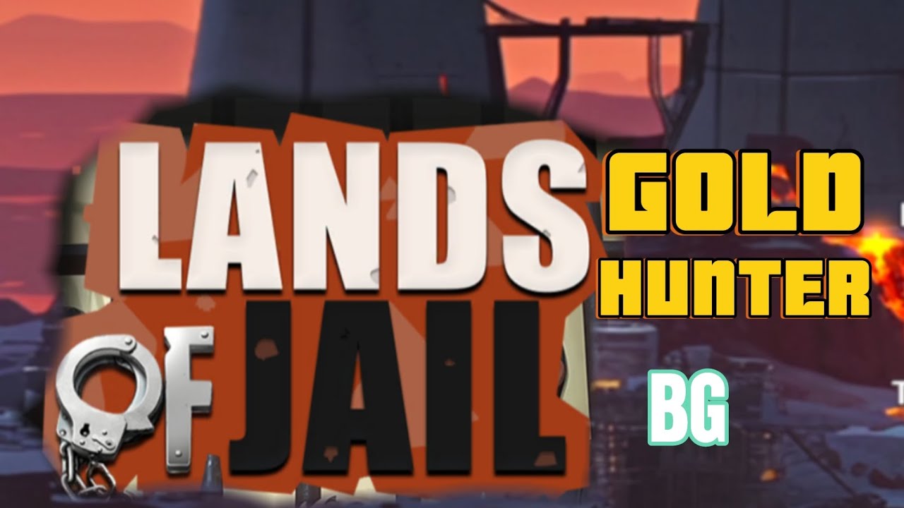 LAND OF JAILS ( GOLD HUNTER ) TIPS AND STRATEGY