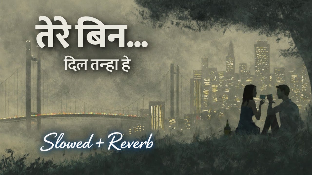 Tere bin Adhura slowed reverb ||