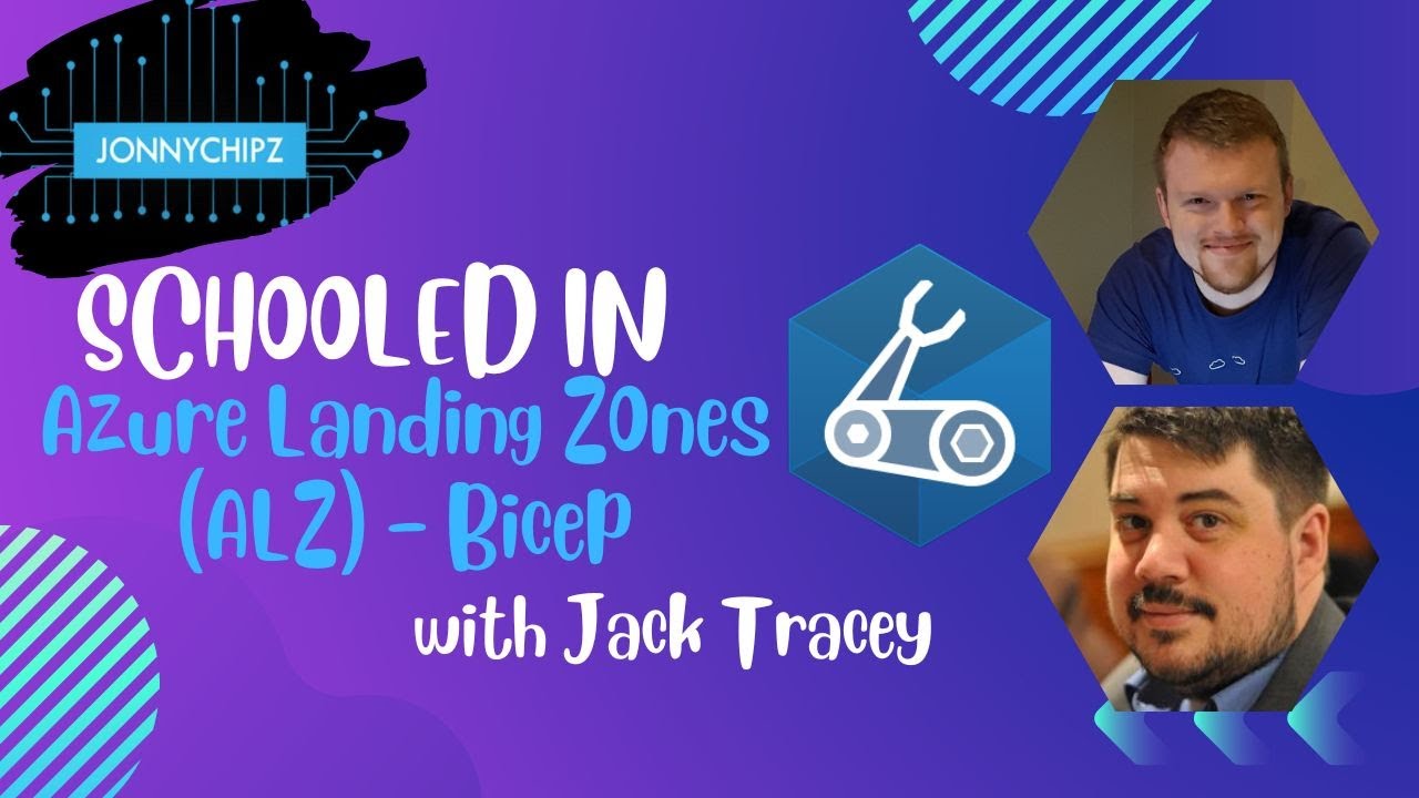 Jonnychipz Schooled In - Azure Landing Zones (ALZ) - Bicep with Jack Tracey