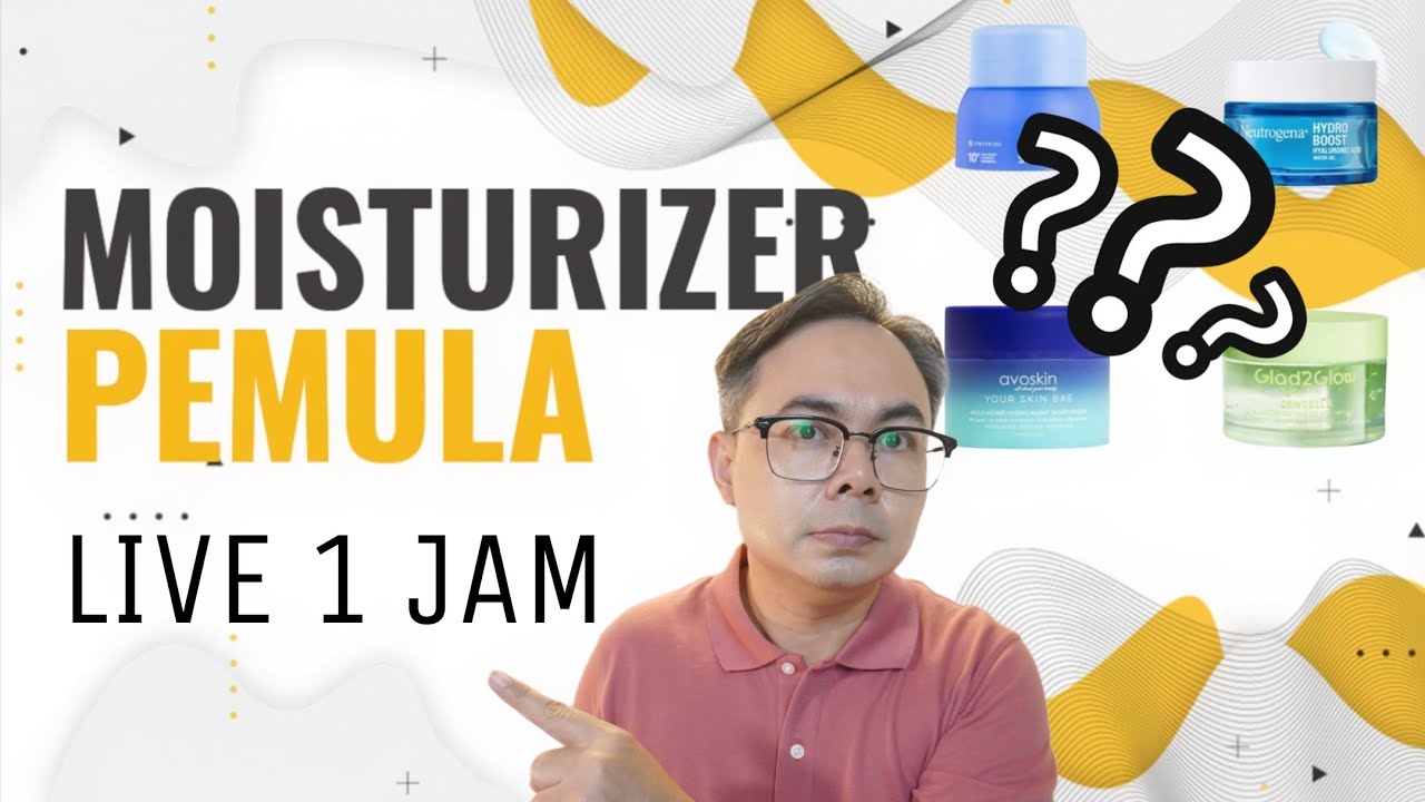 PILIHAN MOISTURIZER PEMULA