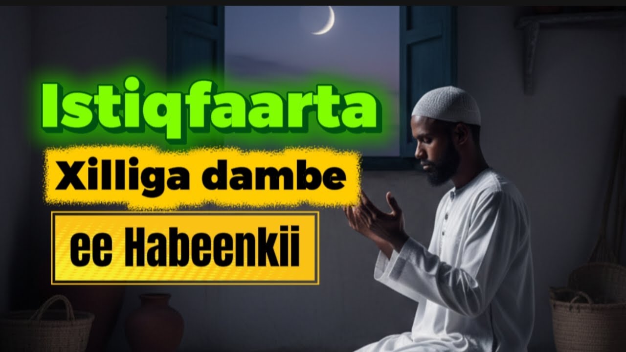 Istiqfaarta xilliga dambe ee Habeenkii ||Faa'idooyinka ay leedahay