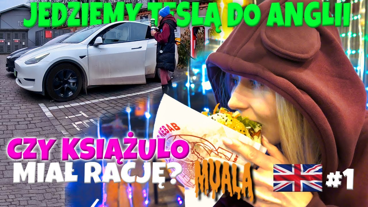 🇬🇧 UK #1 - Czy KSIĄŻULO miał rację? Tesla do Anglii, Zużycie w wichurze i słynny Kebab w Berlinie!