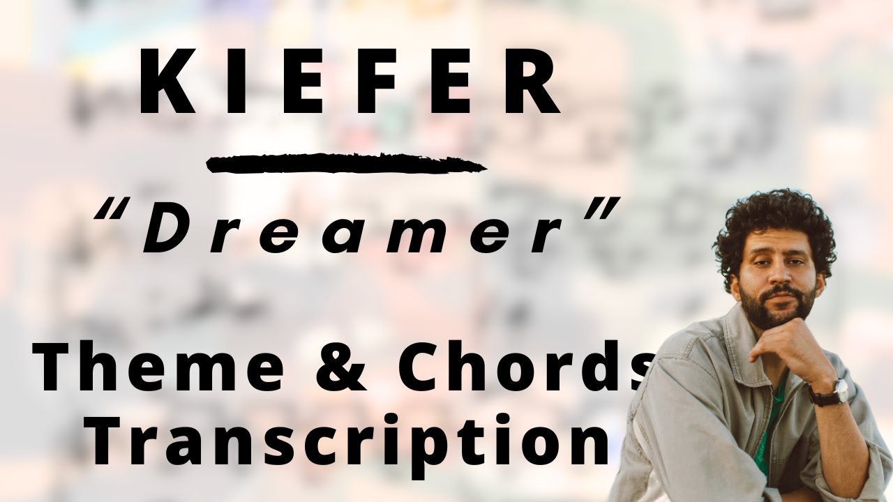 Kiefer - Dreamer (Theme & Chords Transcription)