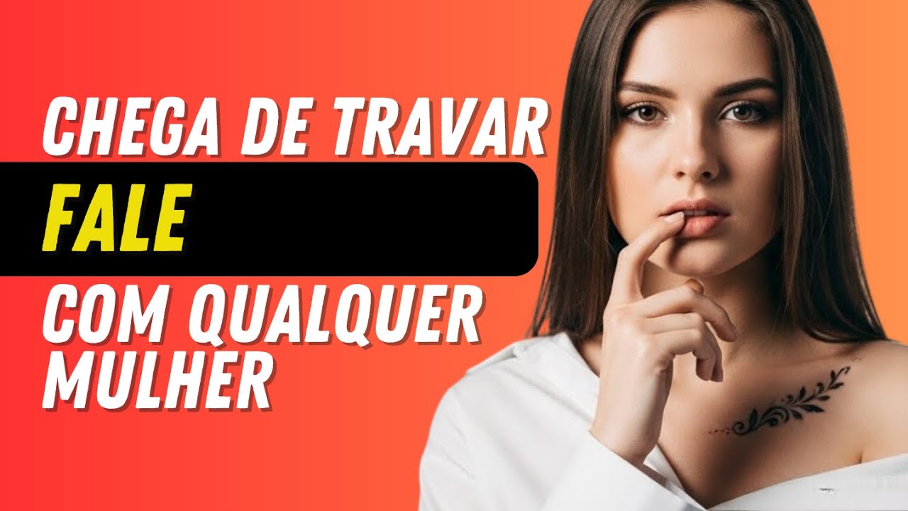 COMO CHEGAR EM MULHERES EM QUALQUER LUGAR (Sem Parecer Estranho)