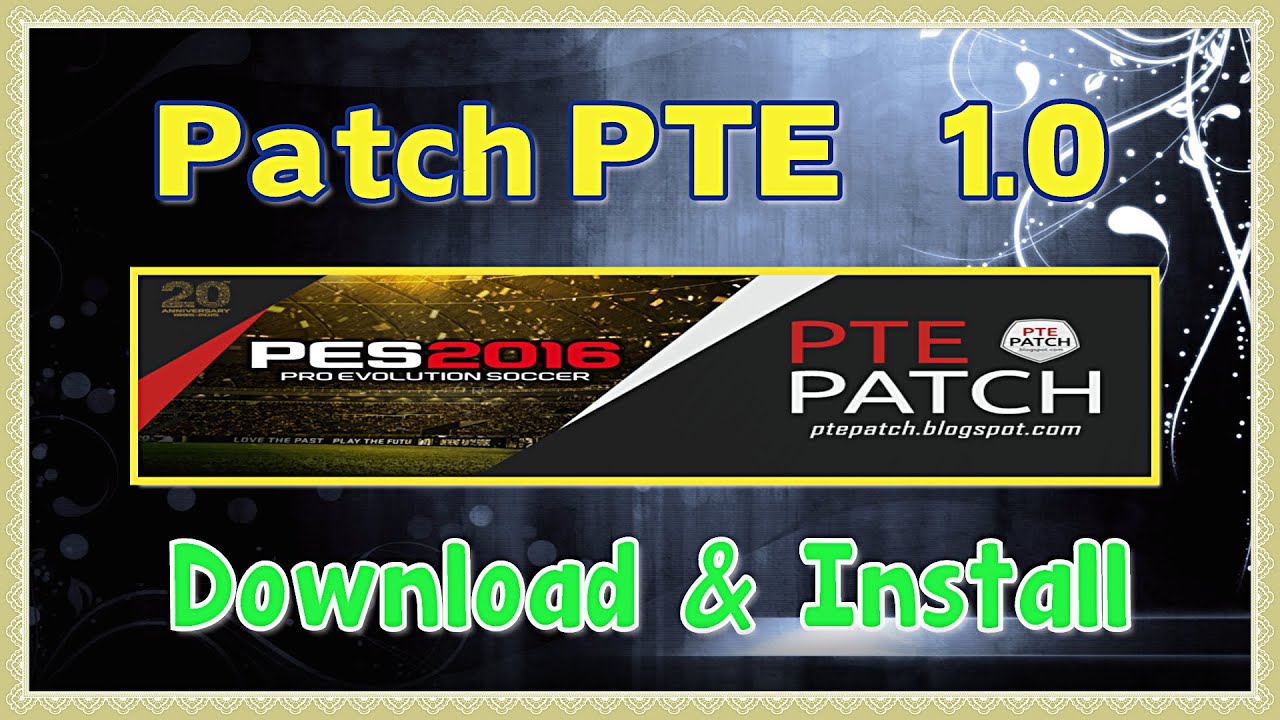 [PES 2016] Patch PTE 1: Downlaod + Install on PC