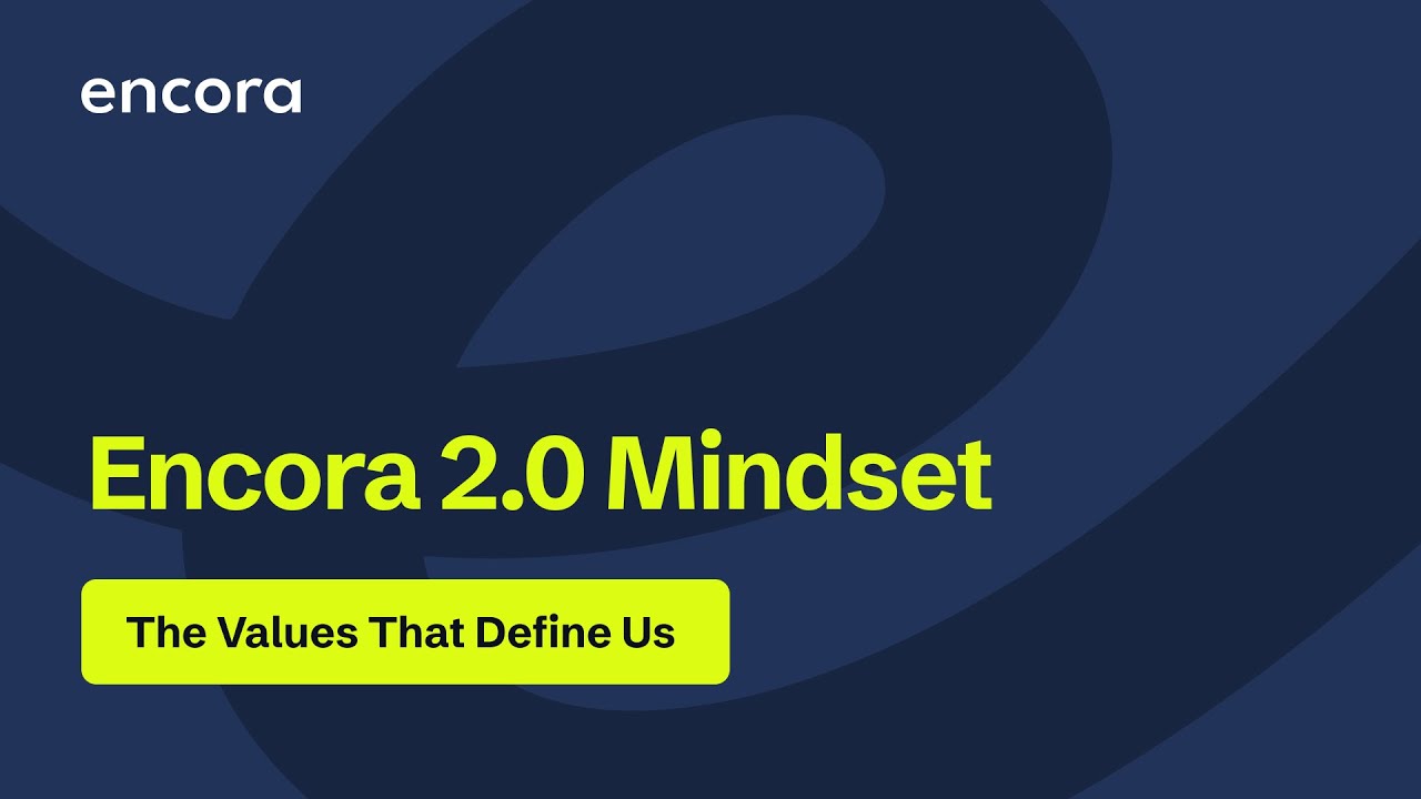 Encora 2.0 Mindset | The Values That Define Us