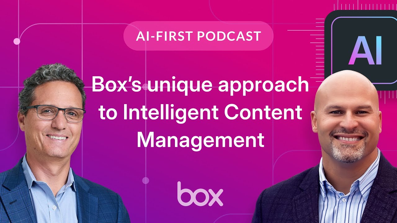 Box&rsquo;s unique approach to Intelligent Content Management  | Box AI-First Podcast EP 5