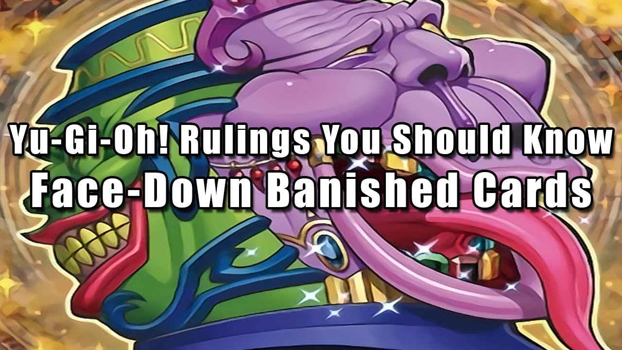 Yu-Gi-Oh! Rulings You Should Know: Face-Down Banished Cards