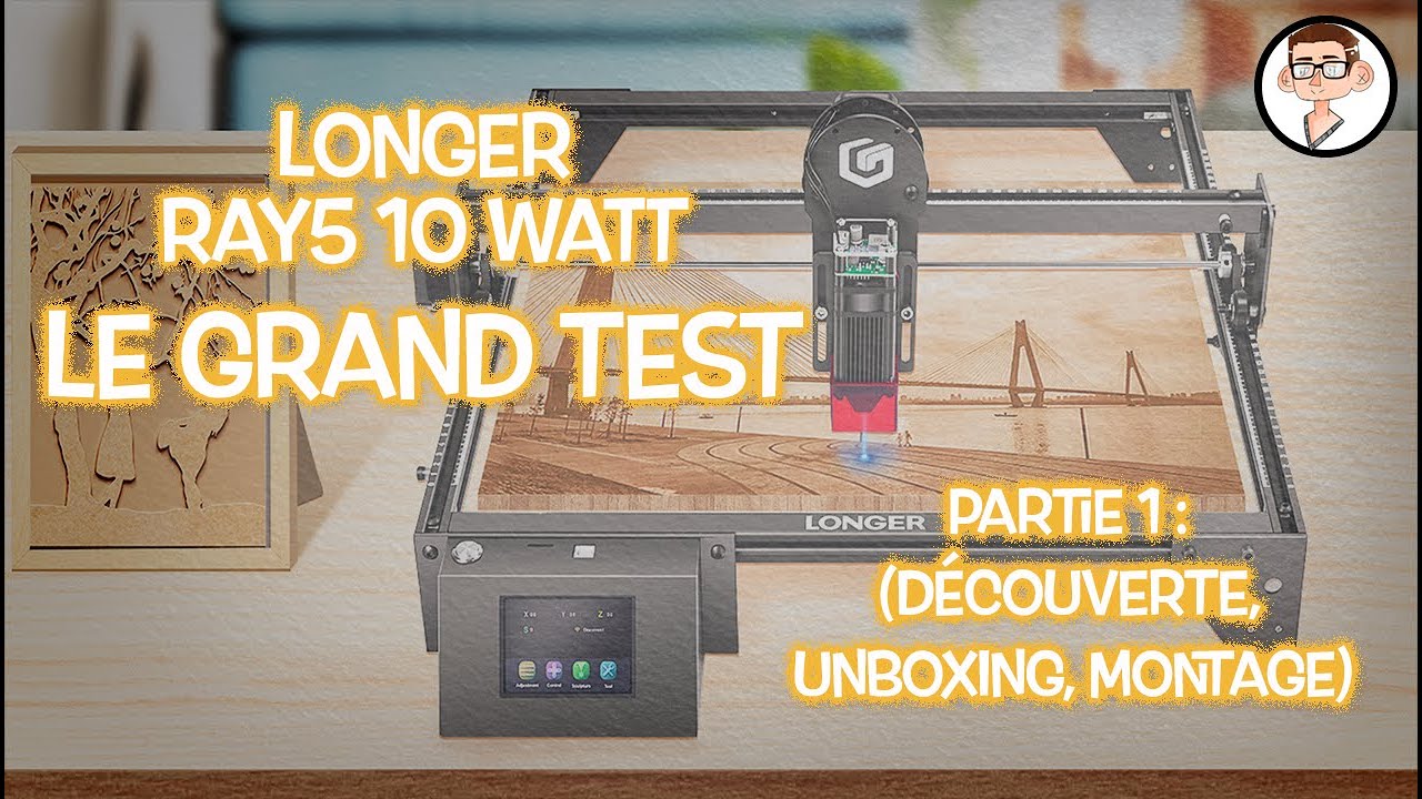 Graveur laser Longer Ray5 10w. - Le grand test (Partie 1)
