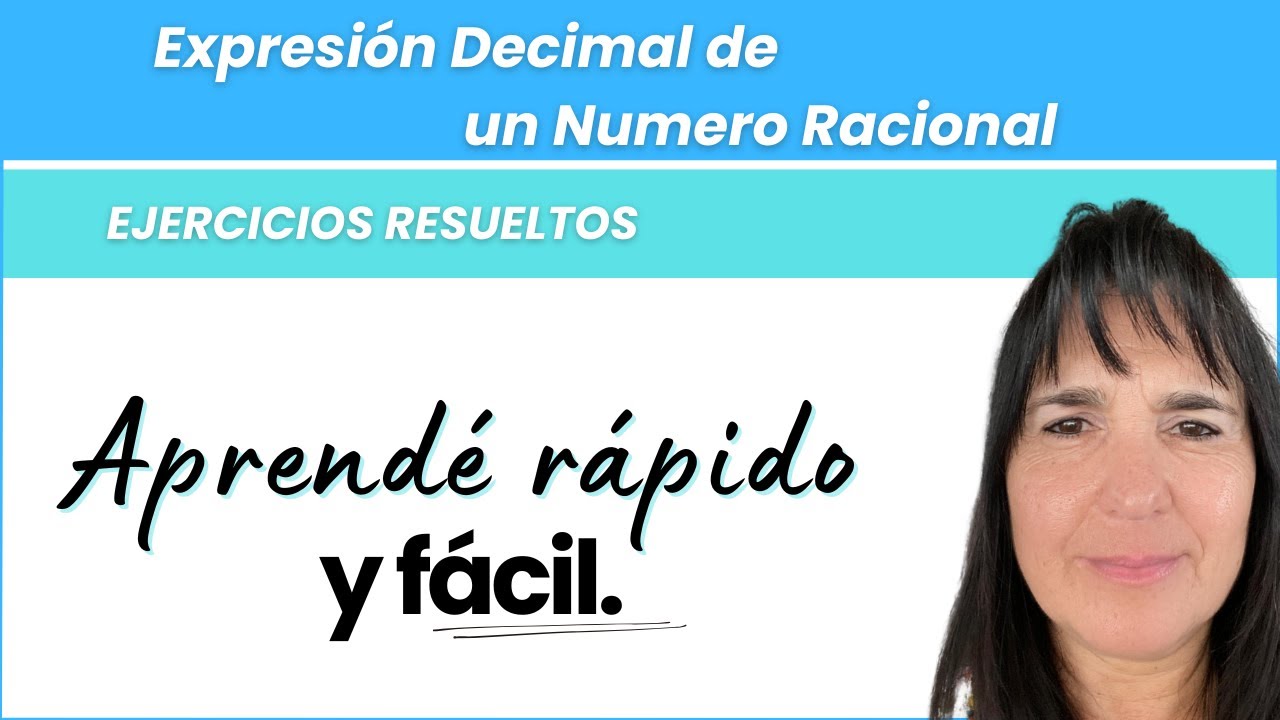 Expresión Decimal de un numero racional | Explicación Sencilla