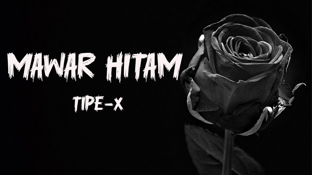 TIPE-X - Mawar Hitam - Lirik Video