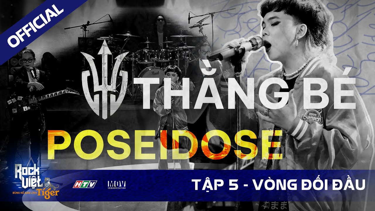[ROCK VIỆT - TIGER] TẬP 5 - V&ograve;ng Đối Đầu | POSEIDOSE - THẰNG B&Eacute;