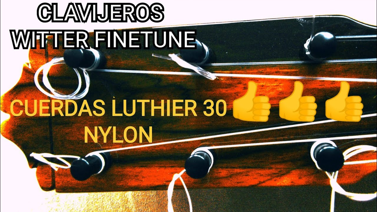 Reaccionando a CLAVIJEROS WITTER FINETUNE y CUERDAS LUTHIER 30 NYLON