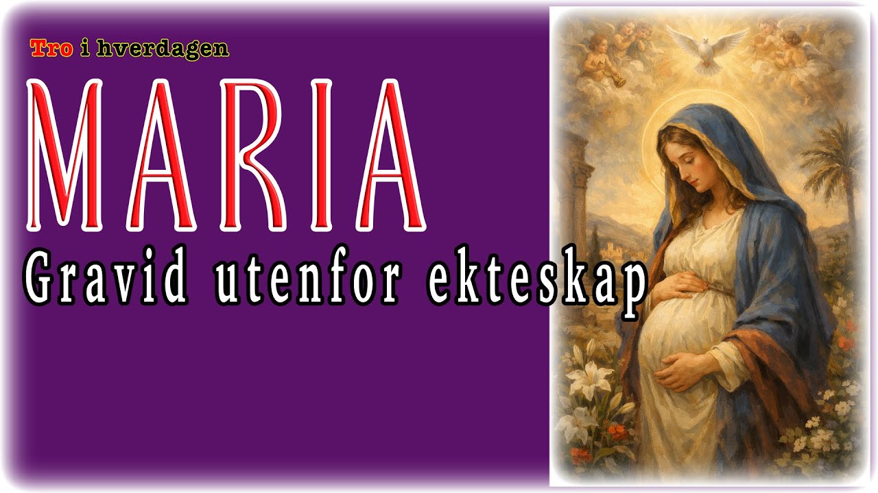 MARIA - Gravid utenfor ekteskap - Tro i hverdagen