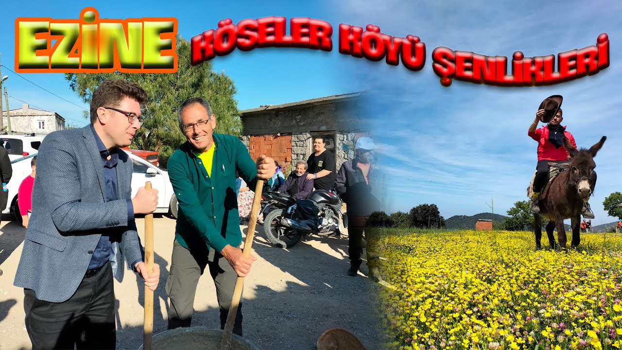 Ezine Köseler köyü şenlikleri.... 08.05.2022