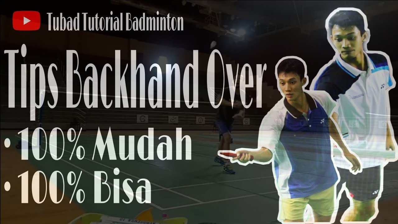 Cara Backhand yang Over | Tubad Tutorial Badminton