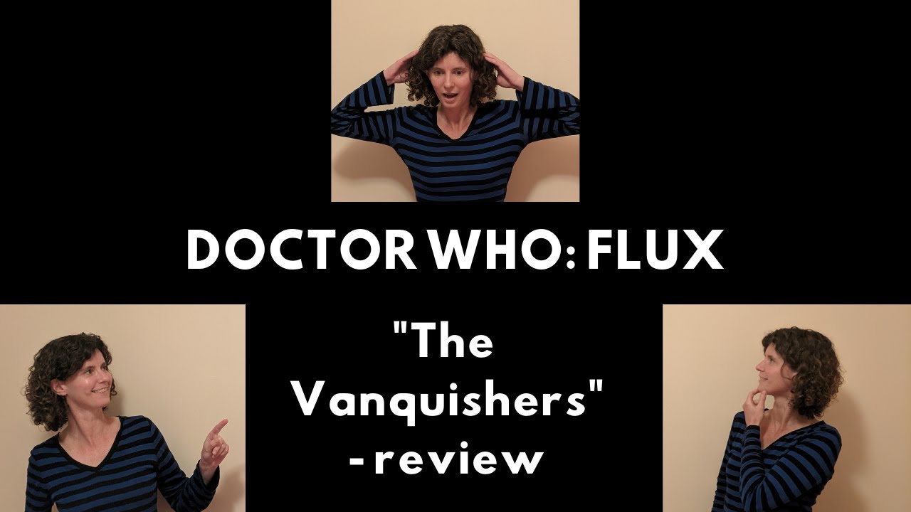 Doctor Who: Flux - The Vanquishers - review