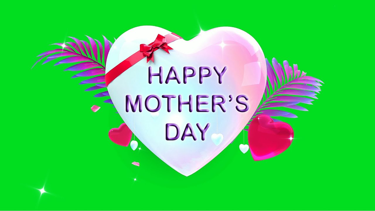Green Screen Mother's Day | Happy Mother's Day | Free Download | 2022