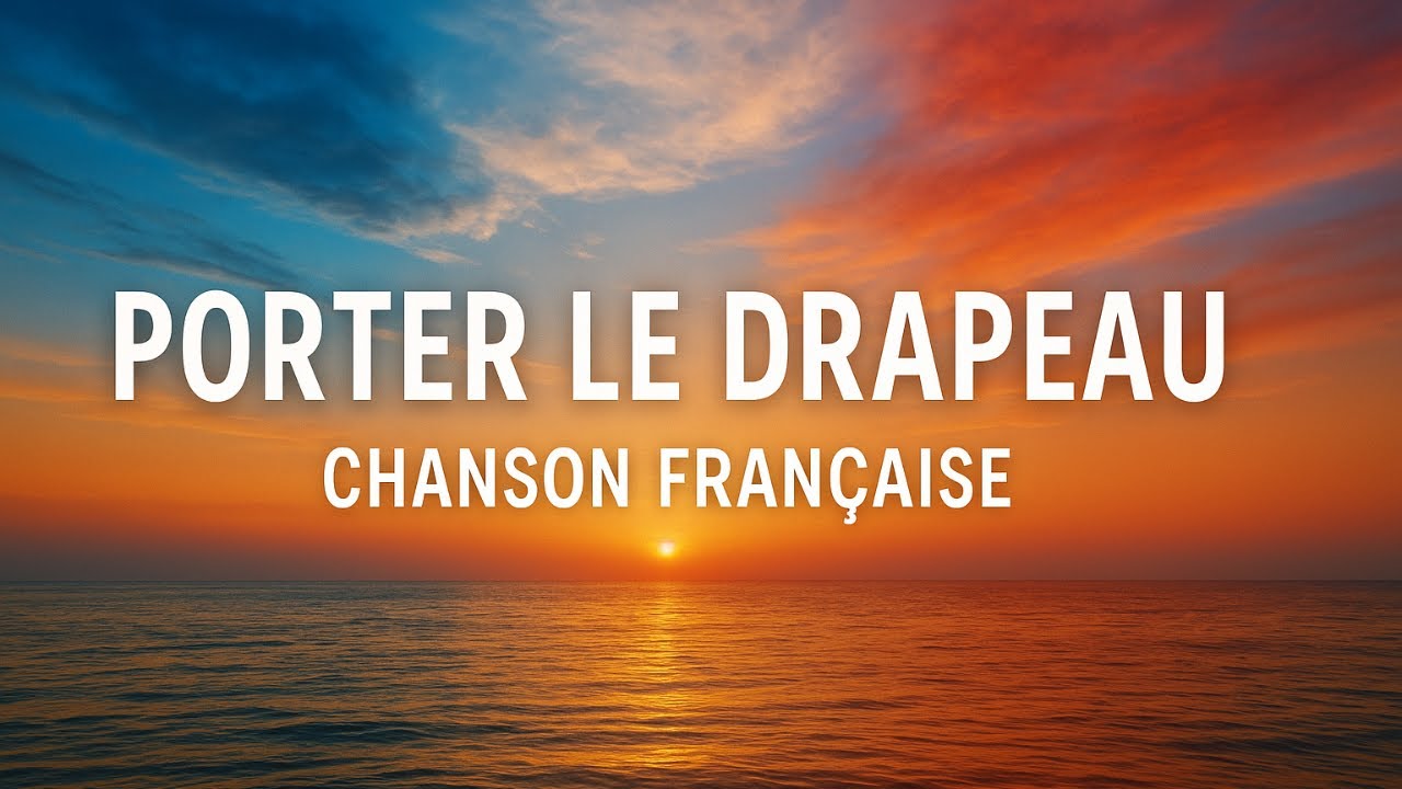 Porter le drapeau - Chanson française