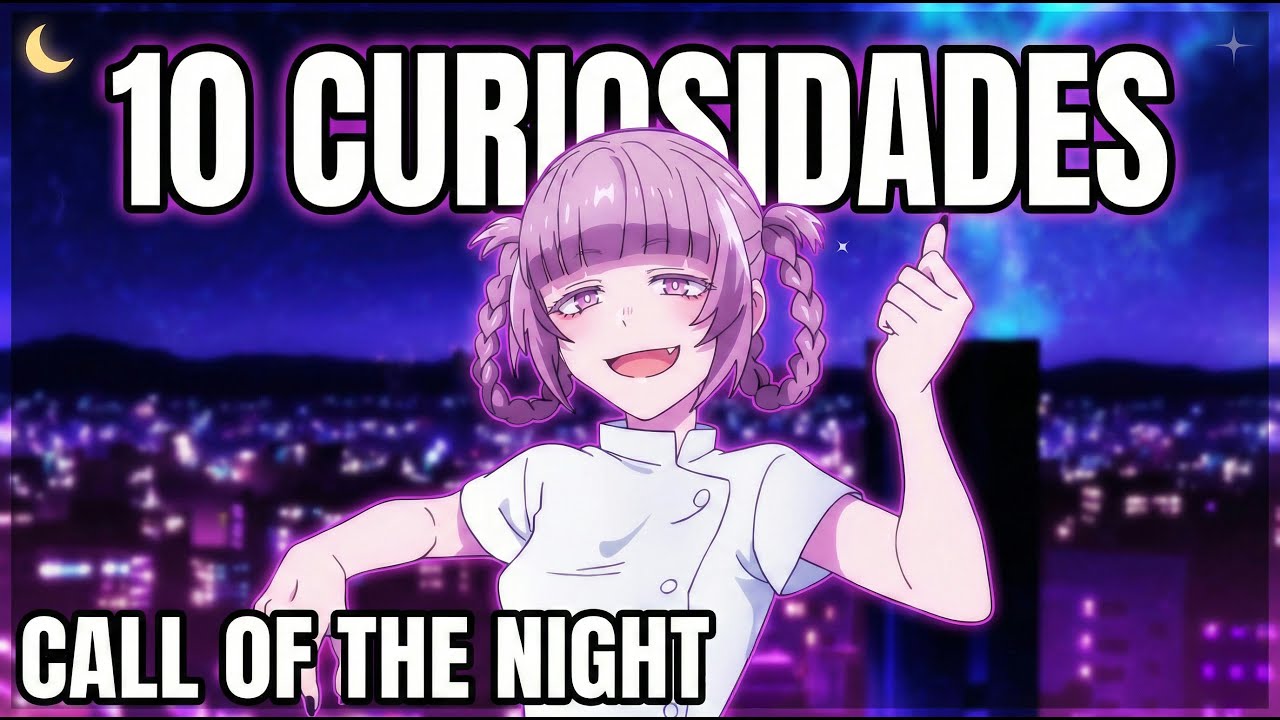 10 Curiosidades de CALL OF THE NIGHT que NO Conocías 🌙 | Yofukashi no Uta