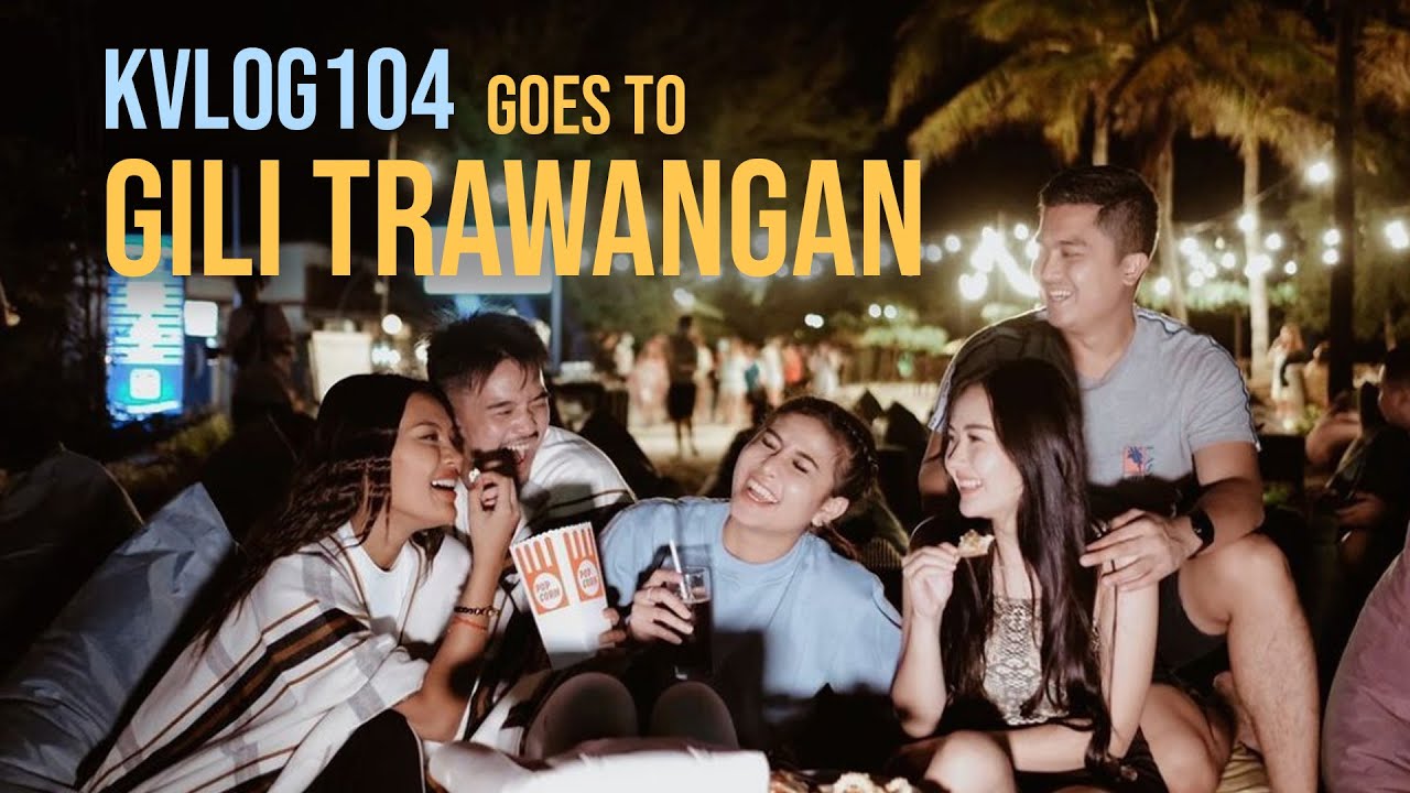 GILI TRAWANGAN!!! PECAH! - #KVLOG104
