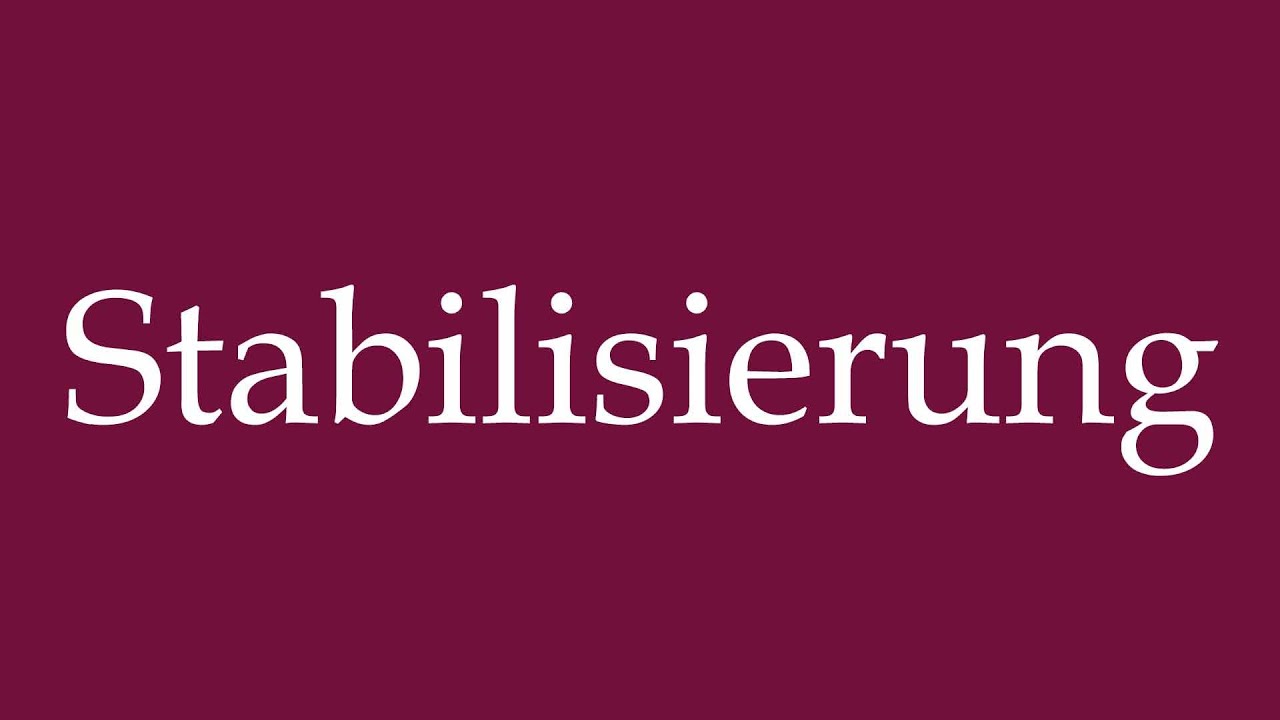 How to Pronounce ''Stabilisierung'' (Stabilization) Correctly in German