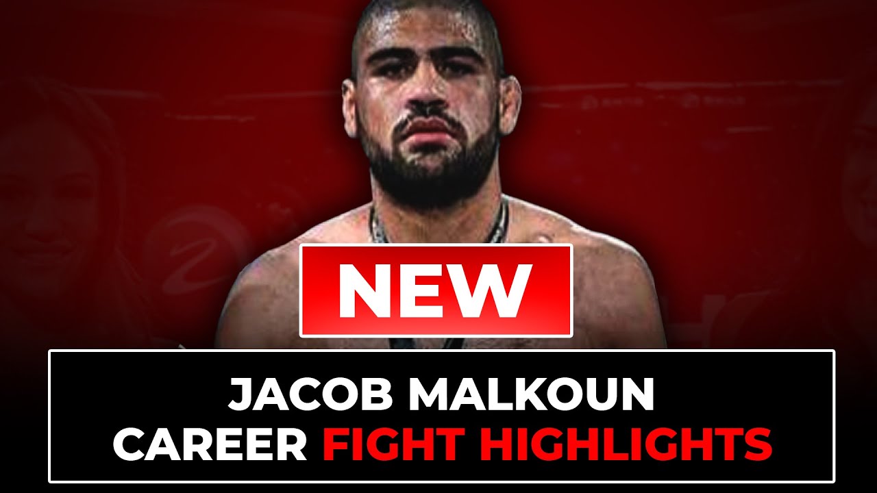 Jacob Malkoun Fight Highlights | Updated in 2025