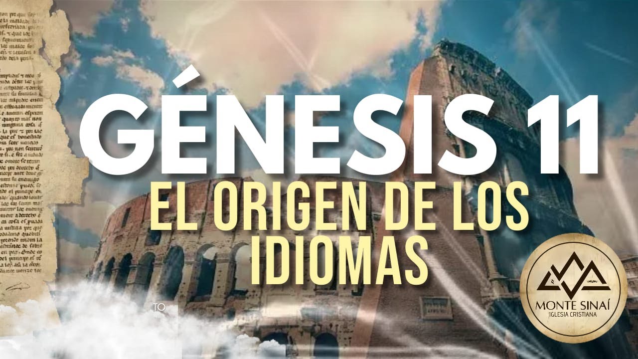 El origen de LOS IDIOMAS // EXPLICACIÓN GÉNESIS 11