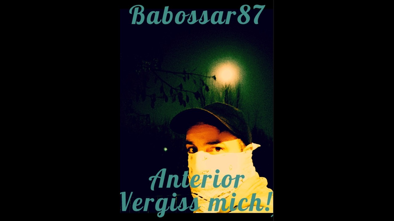 Babossar87 -  Anterior (vergiss MICH!)