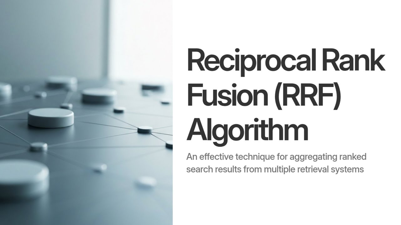 Reciprocal Rank Fusion (RRF) Algorithm