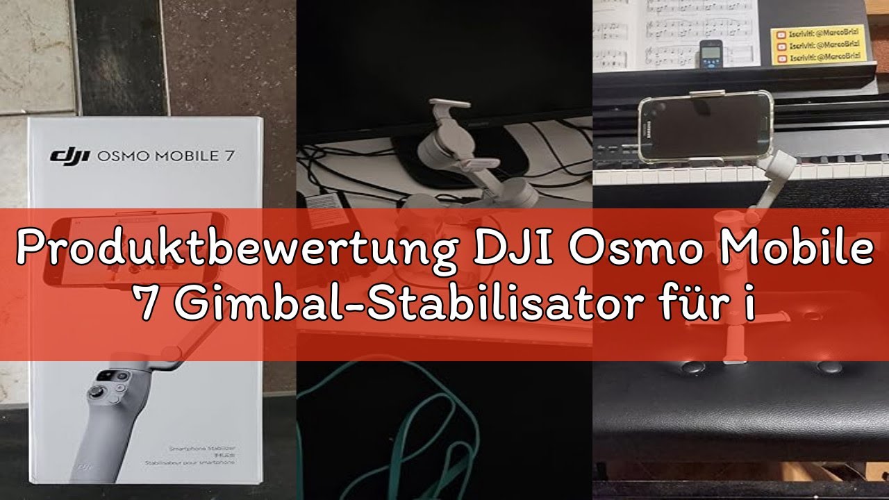 Produktbewertung DJI Osmo Mobile 7 Gimbal-Stabilisator für iPhone, Android, integriertes Stativ, Ult