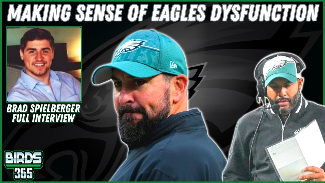 Brad Spielberger Breaks Down Eagles Front Office, Sean Desai Move, Eagles Dysfunction & more