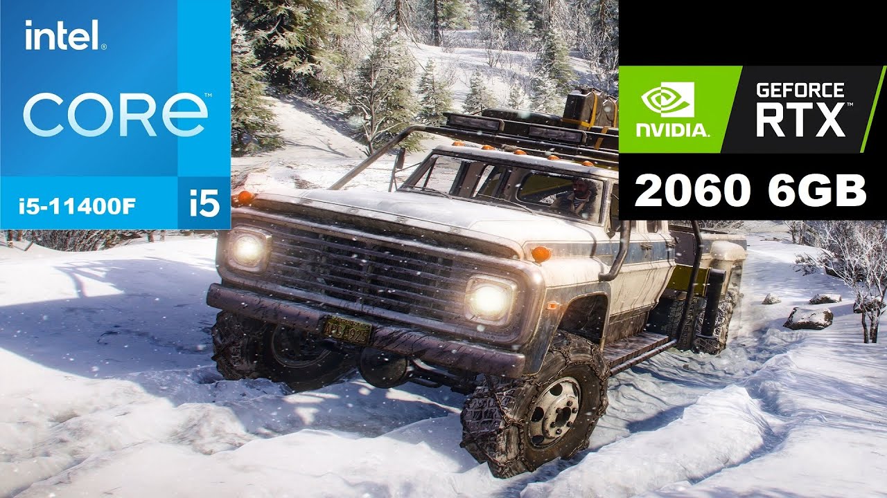 SnowRunner RTX 2060 & i5 11400F (max setting / максимальные настройки)