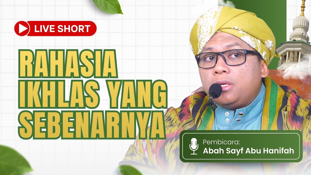 Ibadahmu Sudah Ikhlas? | Abah Sayf Abu Hanifah |🔴Live Short