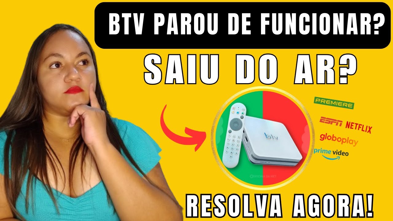 BTV PAROU DE FUNCIONAR? BTV SAIU FORA DO AR? VEJA AGORA COMO RESOLVER!