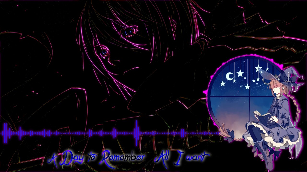 Nightcore - All I want (A Day to Remember)