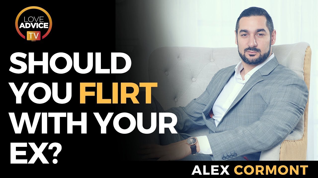 Should You Flirt With Your Ex? | YES! And, Here's Why...