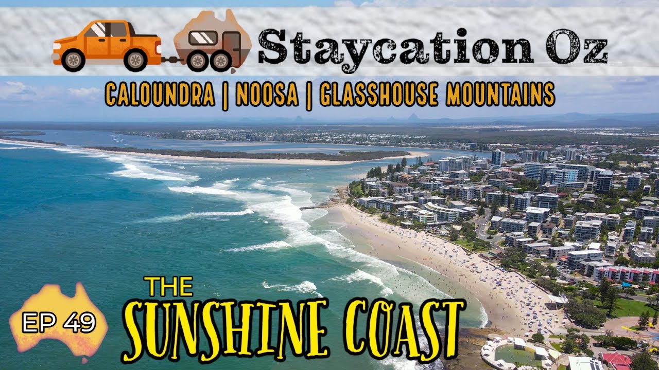 EP49: The Sensational Sunshine Coast | Caloundra, Noosa, Glasshouse Mountains | Lap of Australia