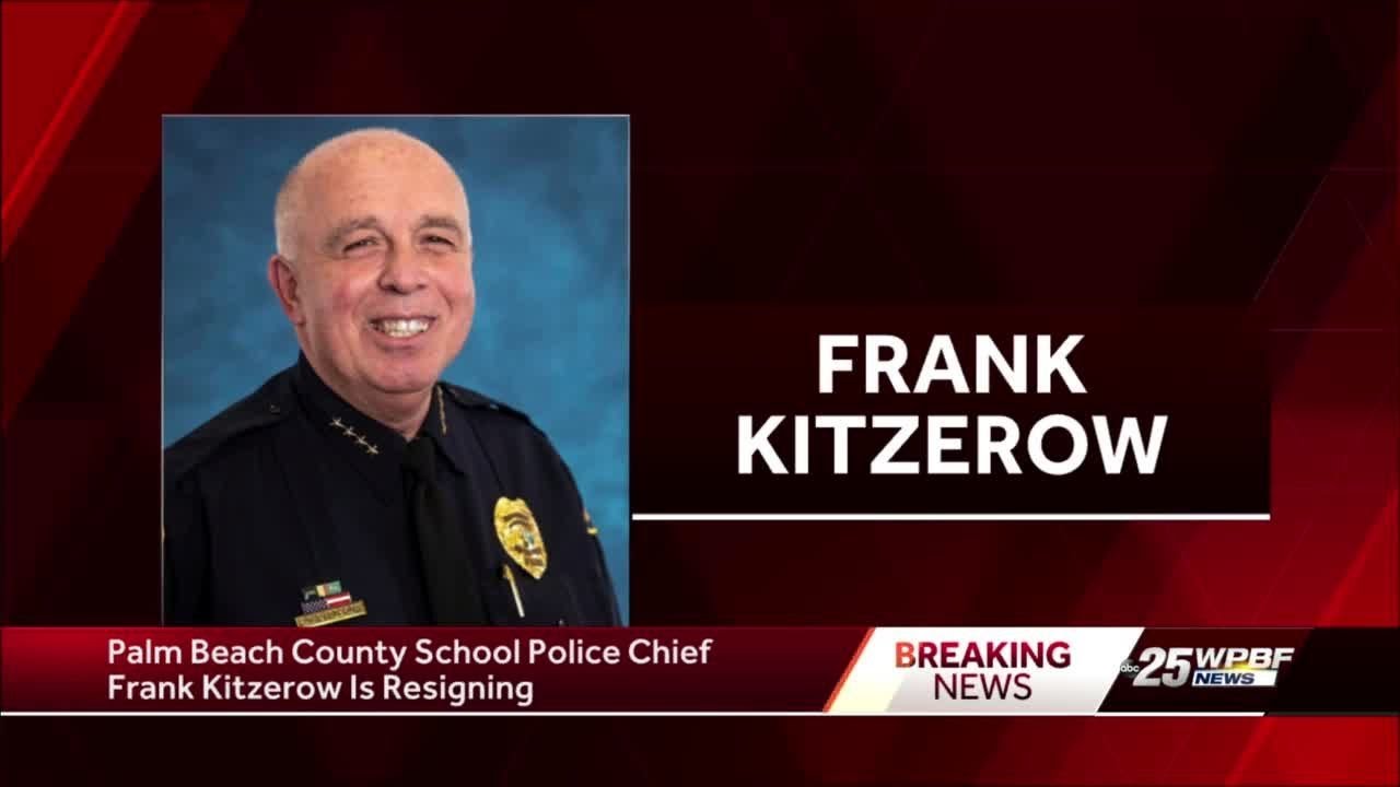 Palm Beach County School Police Chief Frank Kitzerow is resigning