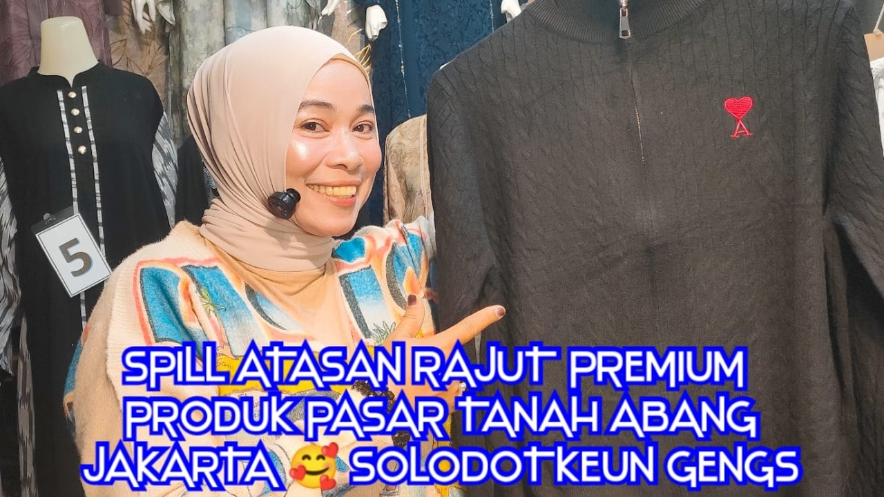 SPILL ATASAN RAJUT PRODUK PASAR TANAH ABANG JAKARTA WA ADMIN 0815-7441-6212