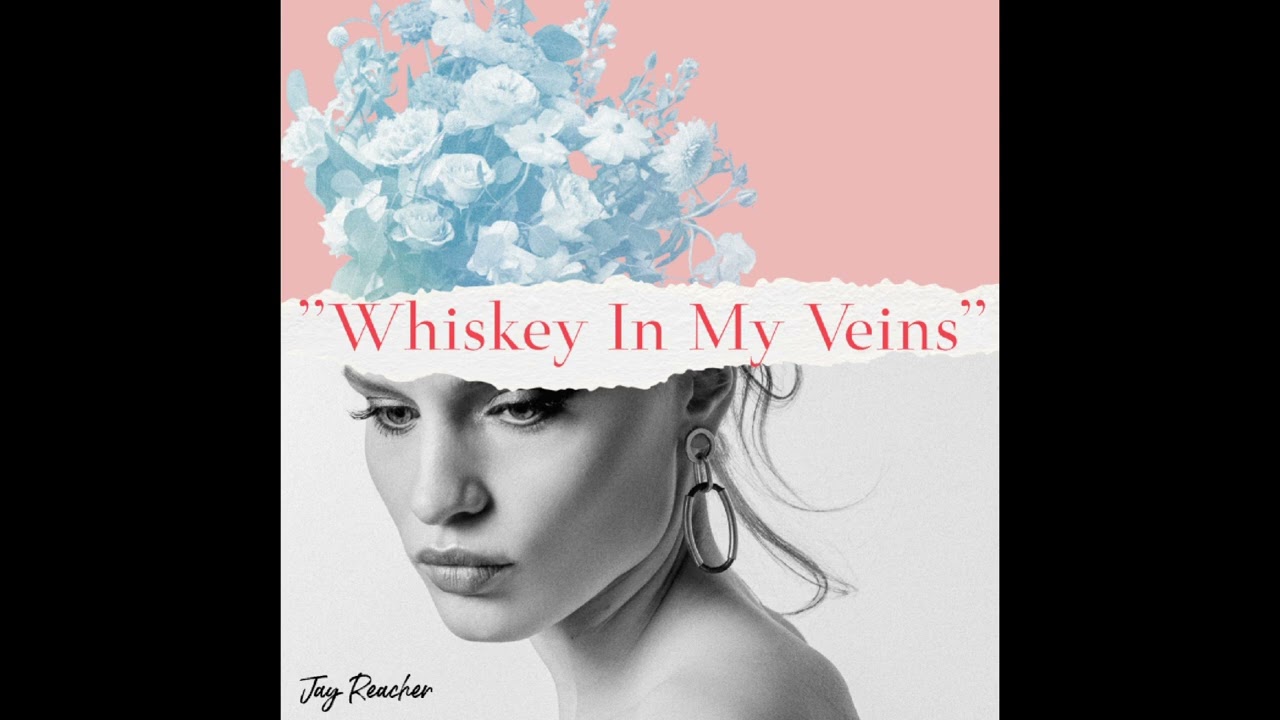 Jay Reacher - ''Whiskey in My Veins''