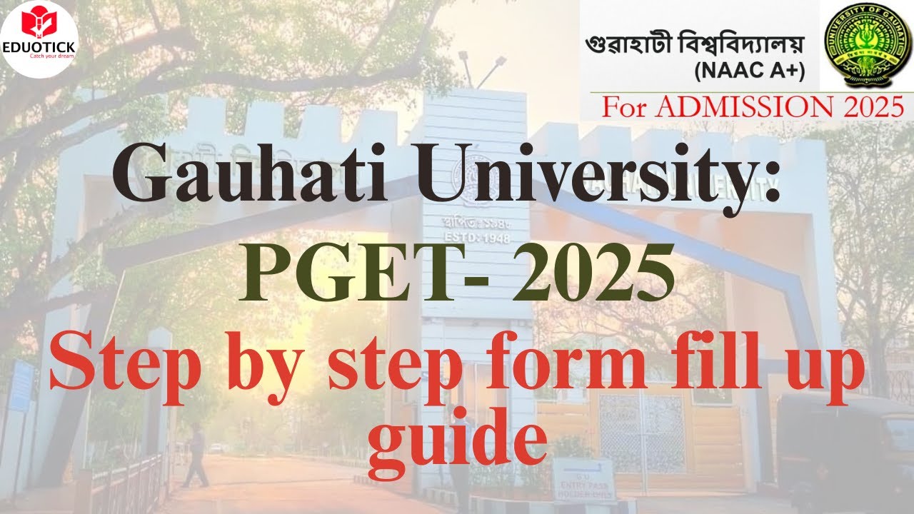 Step by Step form fill up Guide for PGET 2025 Gauhati University| MA/MSc/MCom entrance form fill up