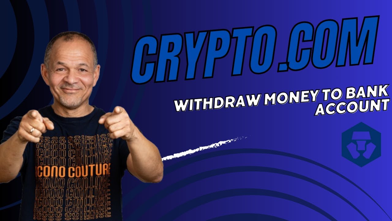 Withdraw Money From Crypto.com To Bank Account (USA, UK, EU) - Easy Guide 2025
