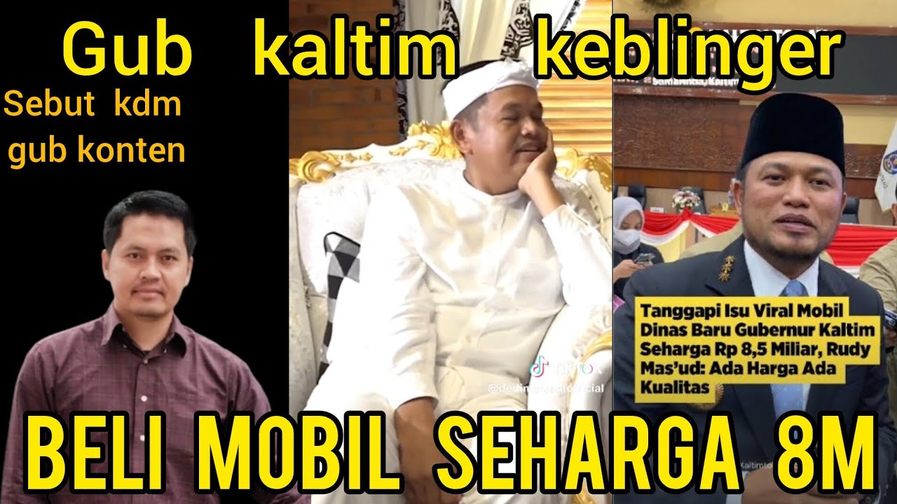 Gubernur K4LTIM KEBLINGER SEBUT KDM GUB KONTEN‼️SEKARANG MALAH BELI MOBIL 8M‼️