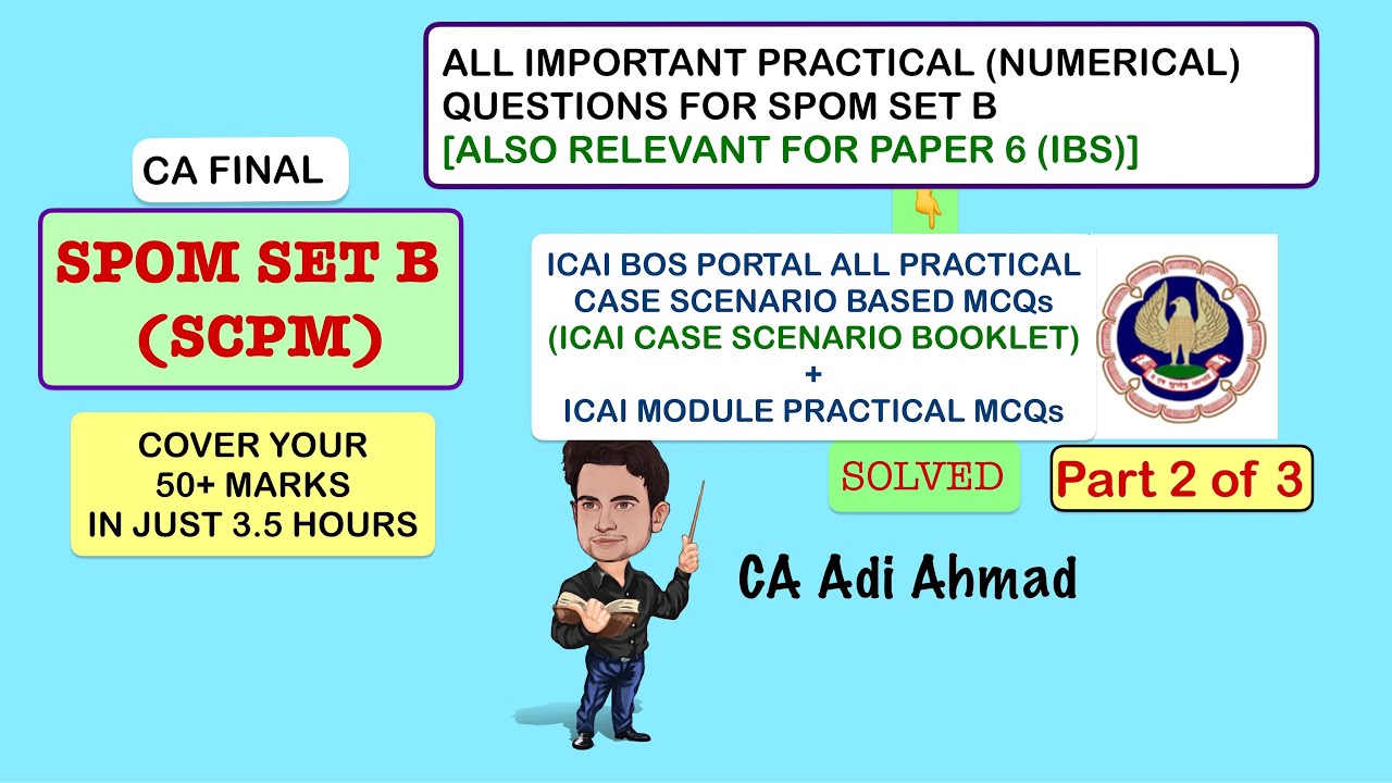 SPOM SET B (SCPM) ALL IMPORTANT PRACTICAL QUESTIONS (Part 2 of 3) | CA ADI AHMAD