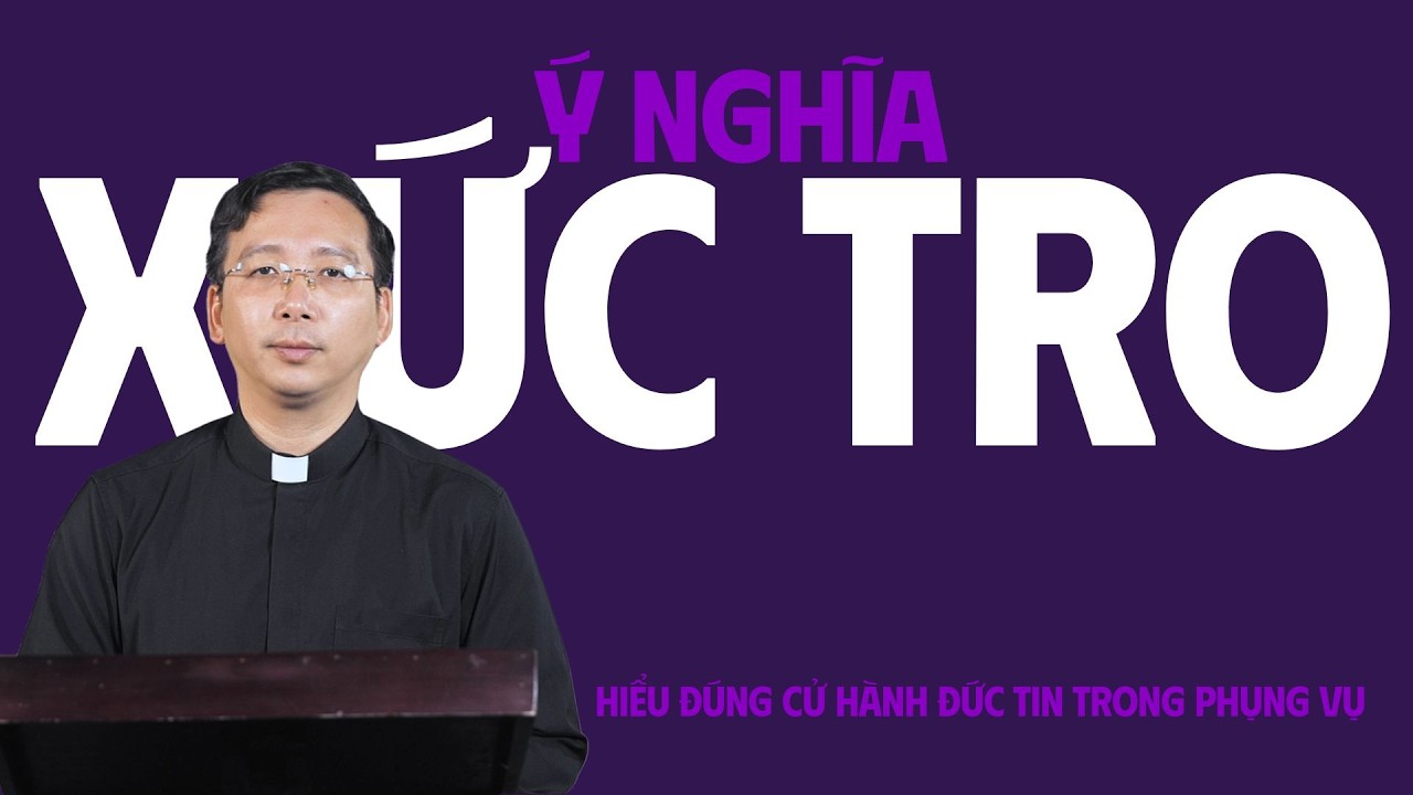 Ý NGHĨA VIỆC XỨC TRO? | Lm. Phaolo Nguyễn Khắc Trọng