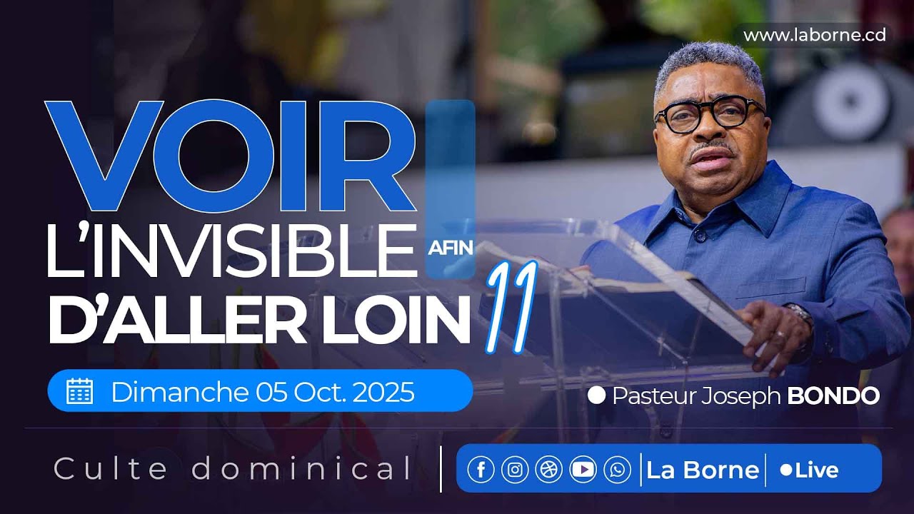 Voir l'invisible afin d'aller plus loin 11/ pst joseph bondo/ dimanche 05 octobre 2025/ culte 1